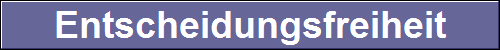  Entscheidungsfreiheit 
