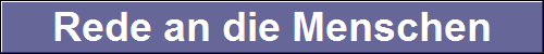 Rede an die Menschen 